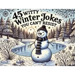 Frosty Laughter: 45 Witty Winter Jokes You Can’t Resist